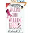 Waking the Warrior Goddess: Dr. Christine Horner's Program to... by  Christine Horner