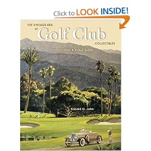 The Vintage Era of Golf Club Collectibles: Identification & Value Guide
