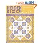 Hidden Block Quilts: Discover New Blocks Inside Traditional Favorites; 13 Quilt Settings; Instructions for 55 Blocks