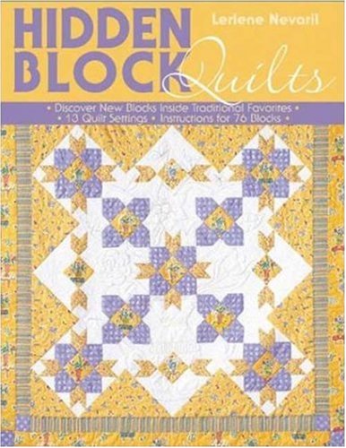hidden block quilts discover new blocks inside traditional favorites 13 quilt settings instructions for 55
