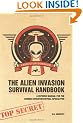The Alien Invasion Survival Handbook: A Defense Manual for the Coming Extraterrestrial Apocalypse