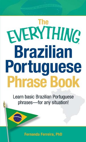 The Everything Brazilian Portuguese Phrase Book: Learn Basic Brazilian Portuguese Phrases - For Any Situation! (Everything®)