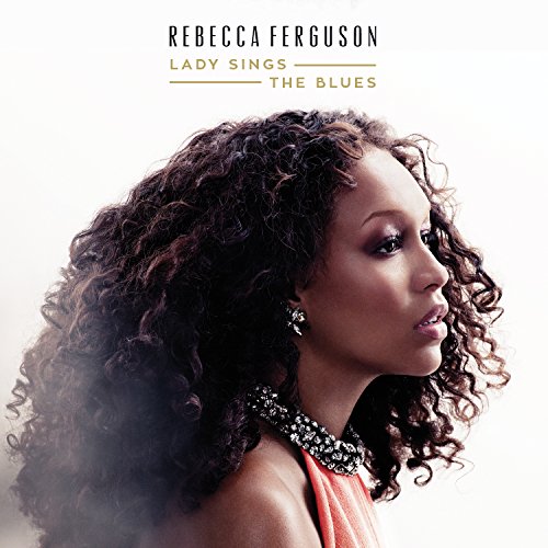 Rebecca Ferguson - Lady Sings The Blues - Zortam Music
