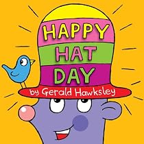Happy Hat Day. A Silly Rhyming Children's Picture Book-From Free Kindle Books Library Click to Download Free Kindle Book -> Happy Hat Day. A Silly Rhyming Children's Picture Book
