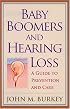 Baby Boomers And Hearing Loss: A Guide to Prevention And Care