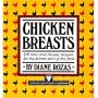 Chicken Breasts:116 new and classic recipes for the fairest part of the fowl