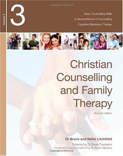 Christian Counselling and Family Therapy: 2nd Edit.: The Eight Core Conditions of counselling, A General Model of Counselling, Cognitive Behaviour Therapy (Volume 3)