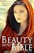 Beauty and The Bible: The Testimonies of Sarah, Rebekah, Rachel, Esther, Abigail, Tamar and the Daughters of Job