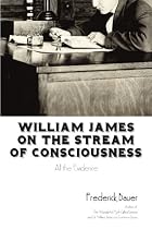 William James on the Stream of Consciousness: All the Evidence