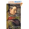 According to Luke: The Gospel of Compassion and Love Revealed