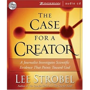 The Case for a Creator: A Journalist Investigates the New Scientific Evidence That Points... by Lee Strobel