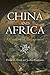 China and Africa: A Century of Engagement