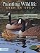 Painting Wildlife Step by Step: Learn from 50 demonstrations how to capture realistic textures in watercolor, oil and acrylic (North Light Classics)