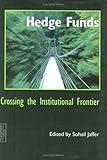 Hedge funds : crossing the institutional frontier