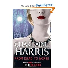 From Dead to Worse: A True Blood Novel