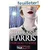 From Dead to Worse: A True Blood Novel