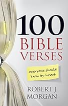 100 Bible Verses Everyone Should Know by Heart 100 Bible Verses Everyone Should Know by Heart