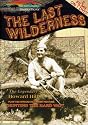 The Last Wilderness/Hunting the Hard Way
