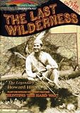 The Last Wilderness/Hunting the Hard Way