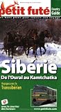 Le Petit Futé Sibérie : De l\'Oural au Kamtchatka