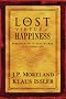 Lost Virtue of Happiness: Discovering the Disciplines of the Good Life