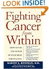 Fighting Cancer From Within: How to Use the Power of Your Mind For Healing