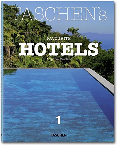 TASCHEN's Favourite Hotels