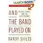 And the Band Played On: Politics, People, and the AIDS Epidemic, 20th-Anniversary Edition