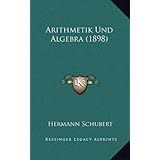 arithmetik und algebra 1898 german edition