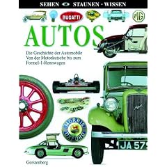 Autos: Die Geschichte der Automobile. Von der Motorkutsche bis zum Formel-1-Rennwagen