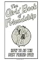The Girls' Book of Friendship: How to Be the Best Friend Ever