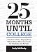 25 Months Until College