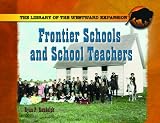 Frontier Schools and Schoolteachers (Famous Explorers of the American West)