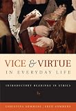 Vice and Virtue in Everyday Life: Introductory Readings in Ethics
