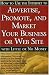How to Use the Internet to Advertise, Promote and Market Your Business or Website with Little or No Money