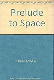 Prelude to space