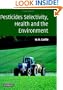Pesticide Selectivity, Health and the Environment