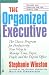 The Organized Executive: A Program for Productivity--New Ways to Manage Time, Paper, People, and the Digital Office