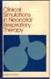 Clinical Simulations in Neonatal Respiratory Therapy
