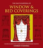 The Encyclopedia of Window & Bed Coverings: Historical Perspectives, Classic Designs, Contemporary Creations