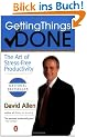 Getting Things Done. The Art of Stress-Free Productivity