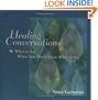 Healing Conversations: What to Say When You Don't Know What to Say