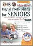 Digital Photo Editing for Seniors: Learn How to Edit Your Digital Photos with Arcsoft PhotoStudio (Computer Books for Seniors series)