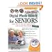 Digital Photo Editing for Seniors: Learn How to Edit Your Digital Photos with Arcsoft PhotoStudio (Computer Books for Seniors series)