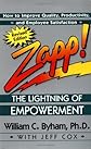Zapp!: The Lightning of Empowerment: How to Improve Productivity, Quality, and Employee Satisfaction