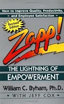 Zapp! The Lightning of Empowerment: How to Improve Quality, Productivity, and Employee Satisfaction