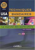 Techniques bancaires BTS/DUT U5A : Le march� des particuliers