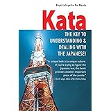 kata the key to understanding and dealing with the japanese