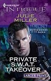 Private S.W.A.T. Takeover (Harlequin Intrigue Series)