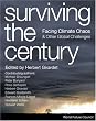 Surviving the Century: Facing Climate Chaos and Other Global Challenges